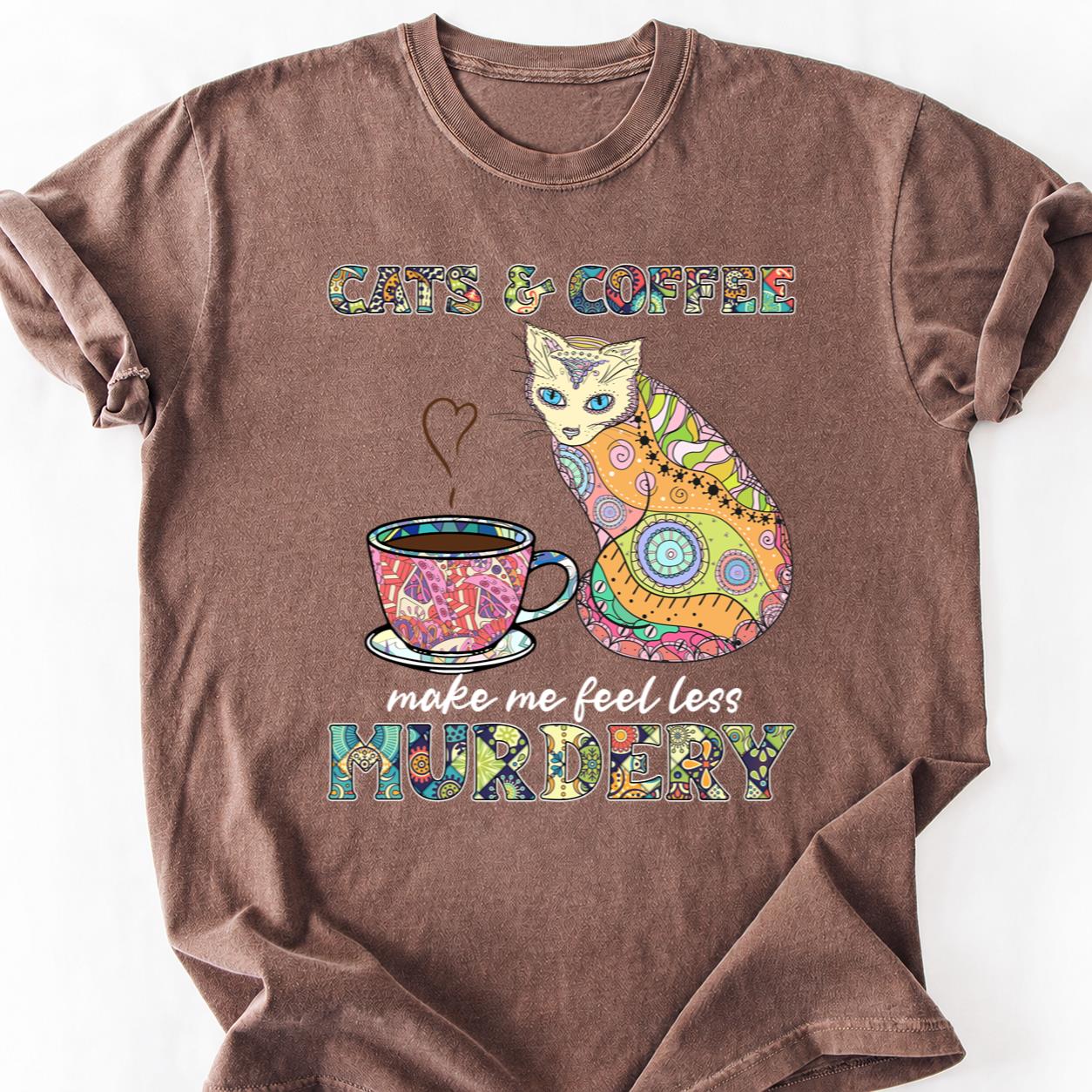 Cats Coffee Make Me Less Murdery Tee