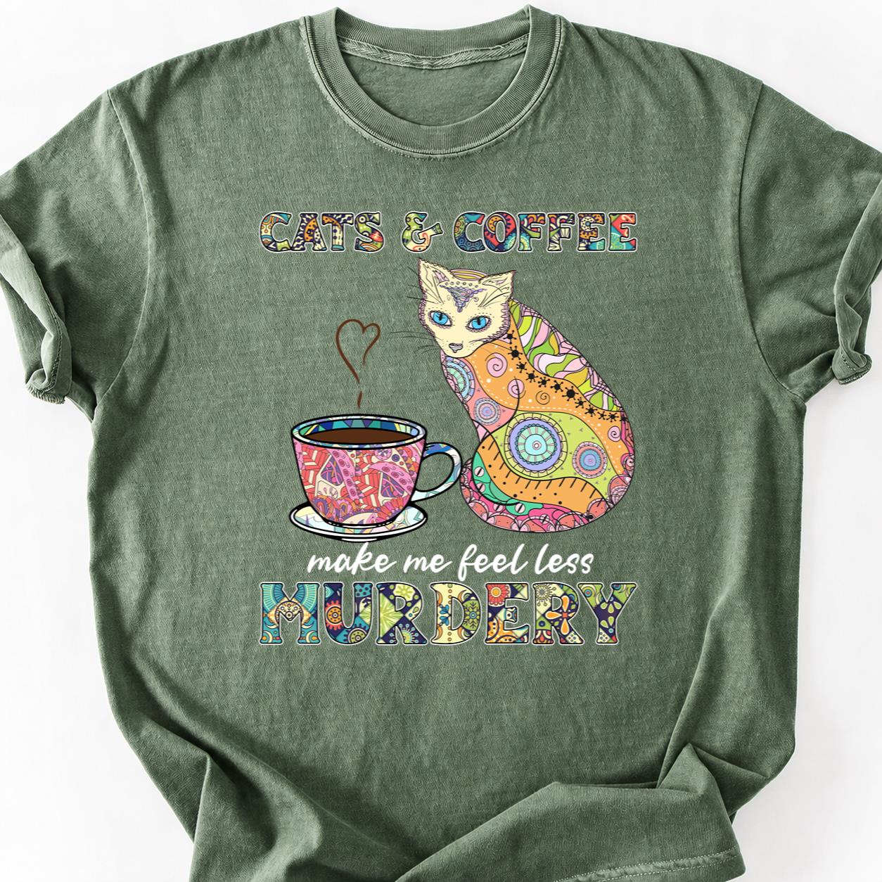 Cats Coffee Make Me Less Murdery Tee