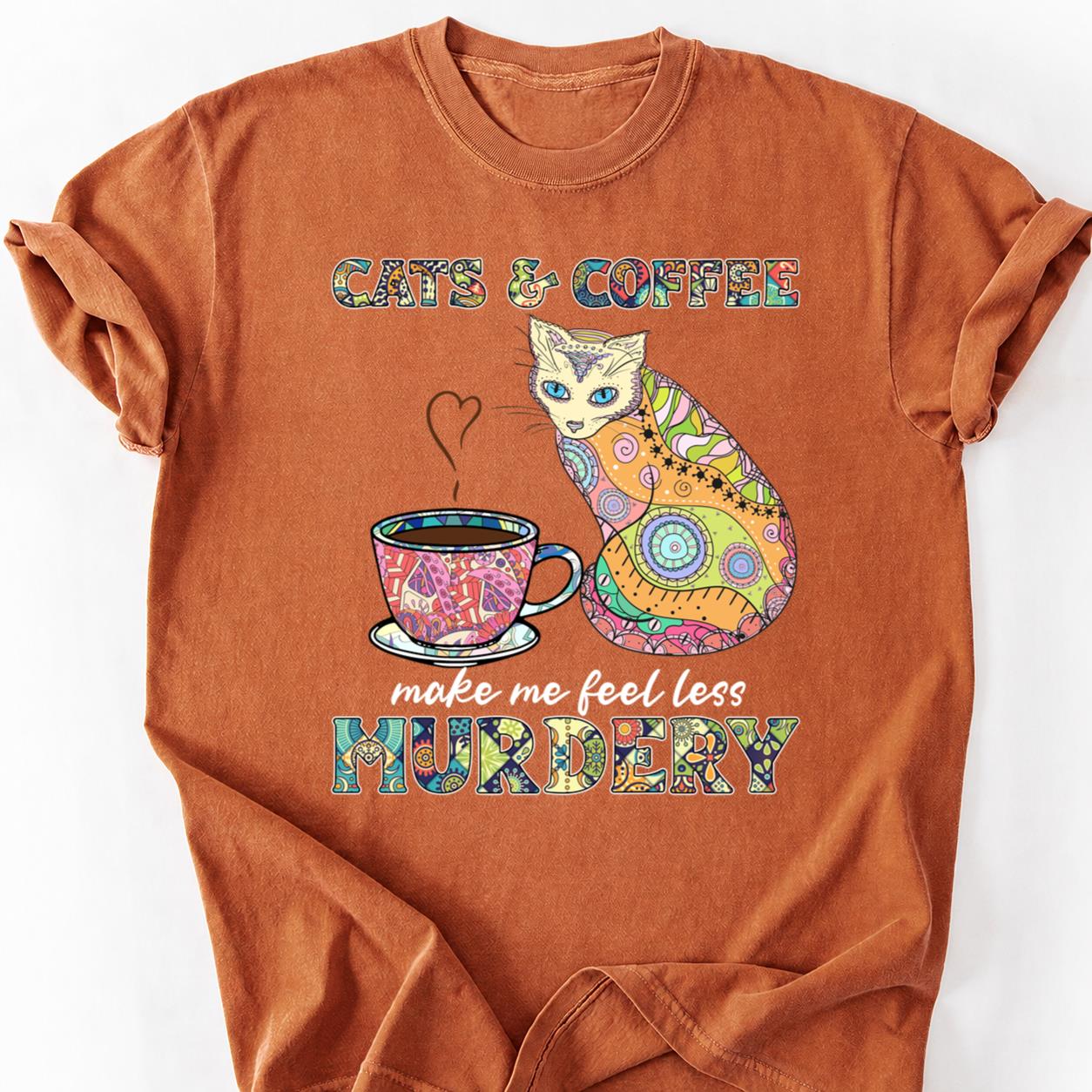 Cats Coffee Make Me Less Murdery Tee