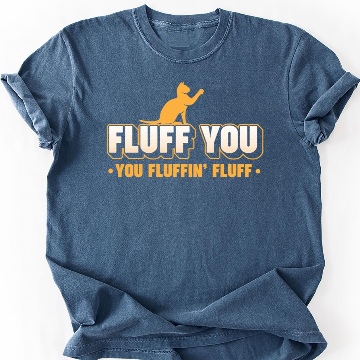 Fluff You You Fluffin Fluff Orange Tee
