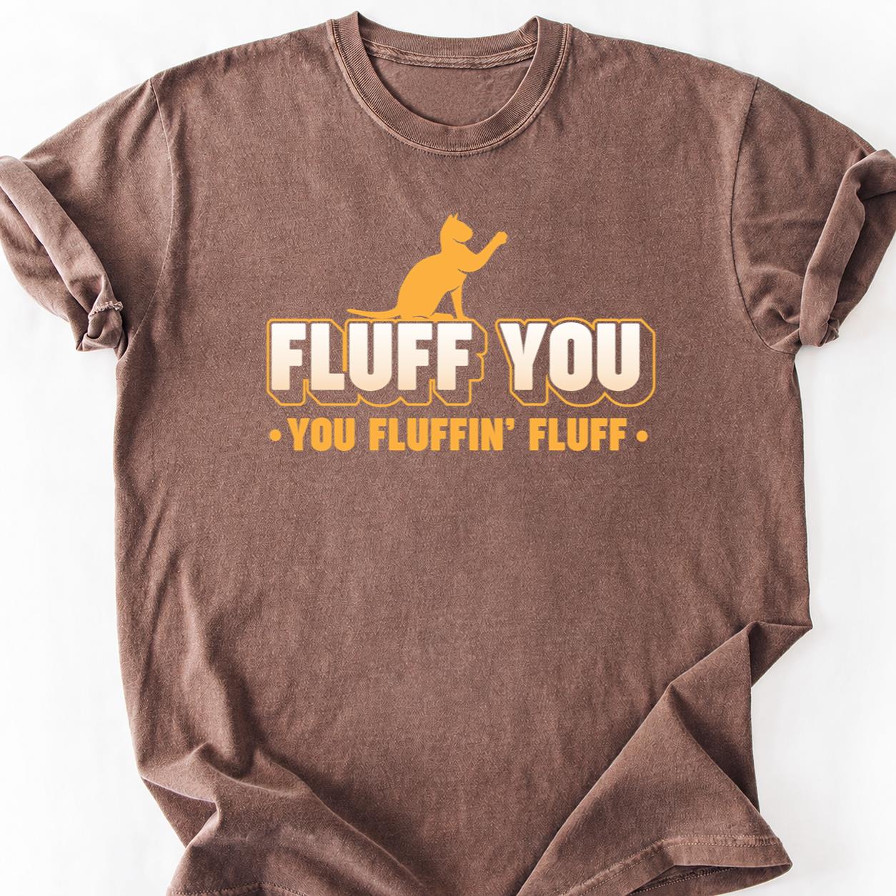 Fluff You You Fluffin Fluff Orange Tee