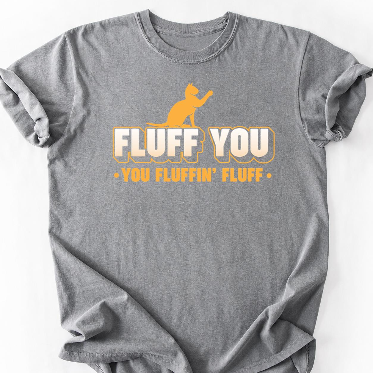 Fluff You You Fluffin Fluff Orange Tee