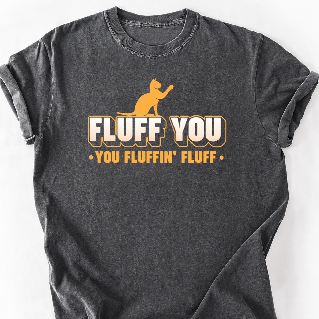 Fluff You You Fluffin Fluff Orange Tee