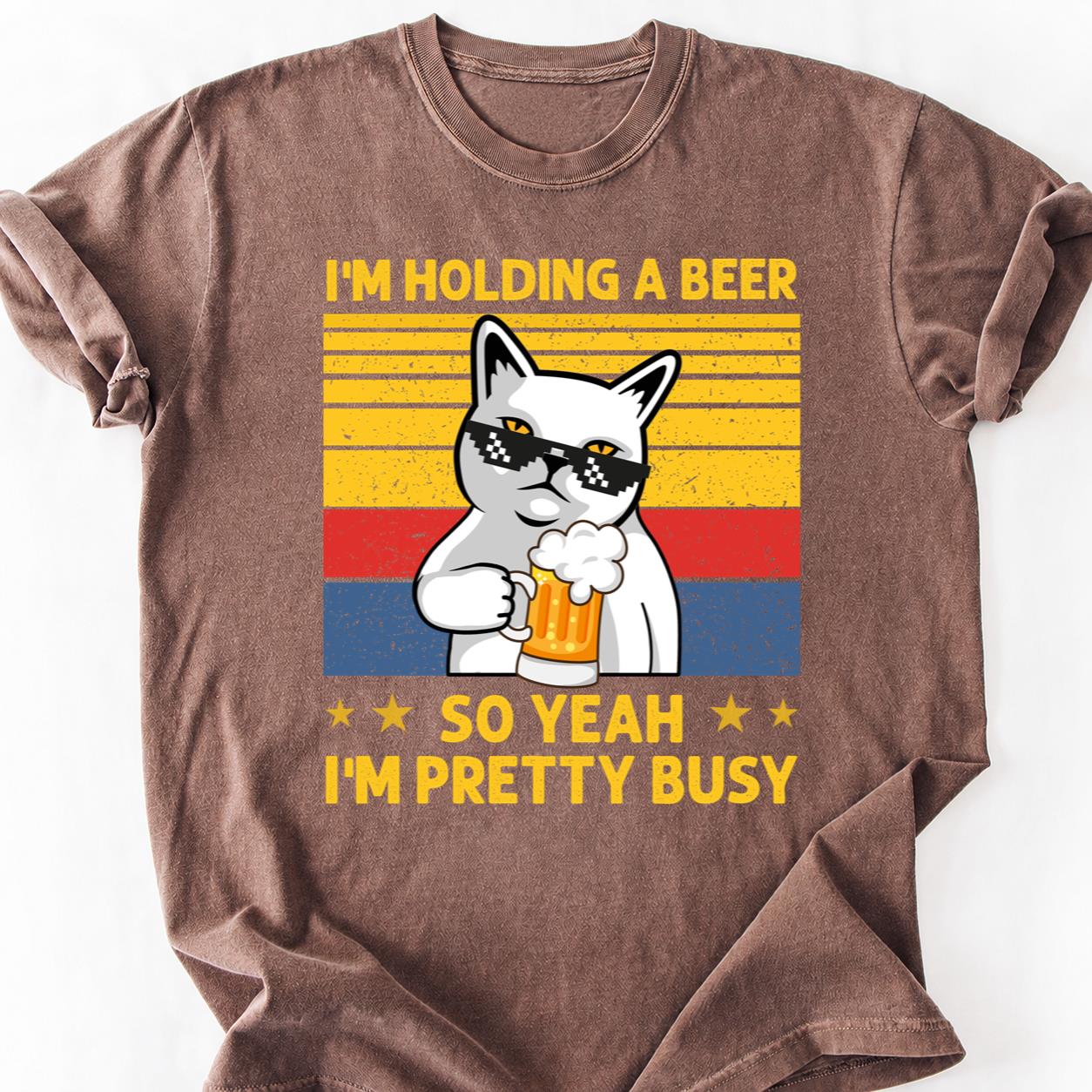 Holding A Beer Pretty Busy Cat Tee