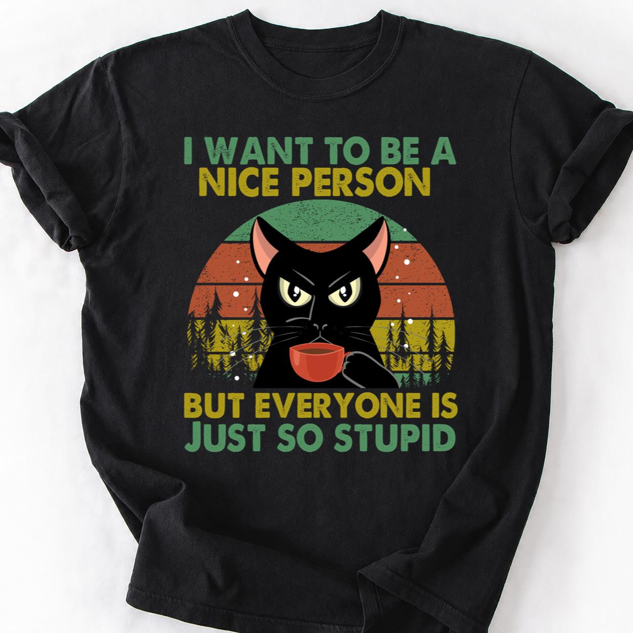 Nice Person But Everyone Stupid Cat Tee