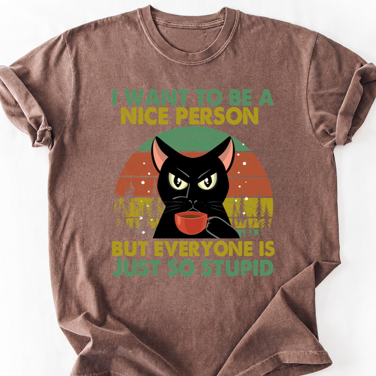 Nice Person But Everyone Stupid Cat Tee
