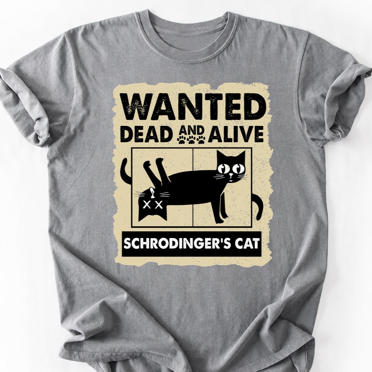 Schrodingers Cat Wanted Dead Alive Tee