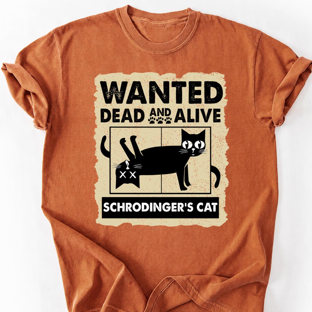 Schrodingers Cat Wanted Dead Alive Tee