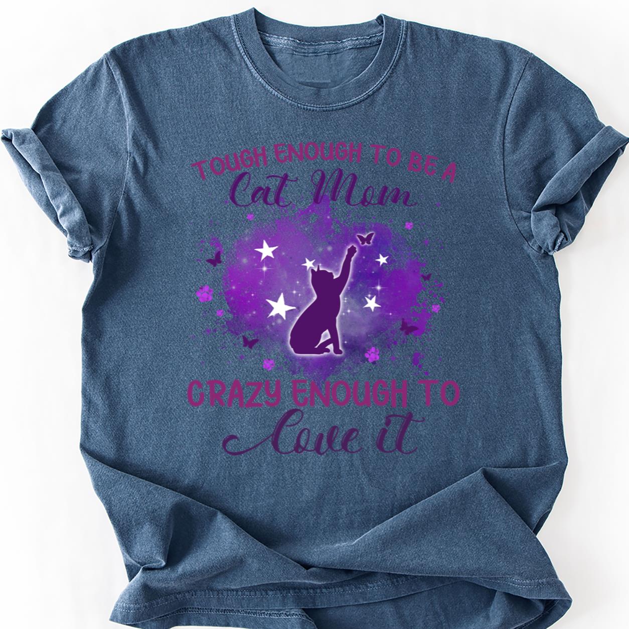 Tough Enough Cat Mom Crazy Enough Tee