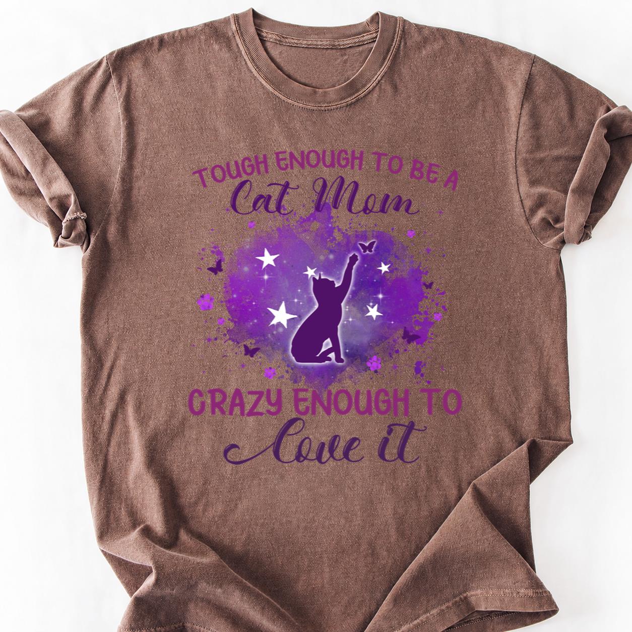 Tough Enough Cat Mom Crazy Enough Tee